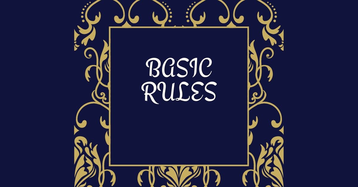 BASIC RULES