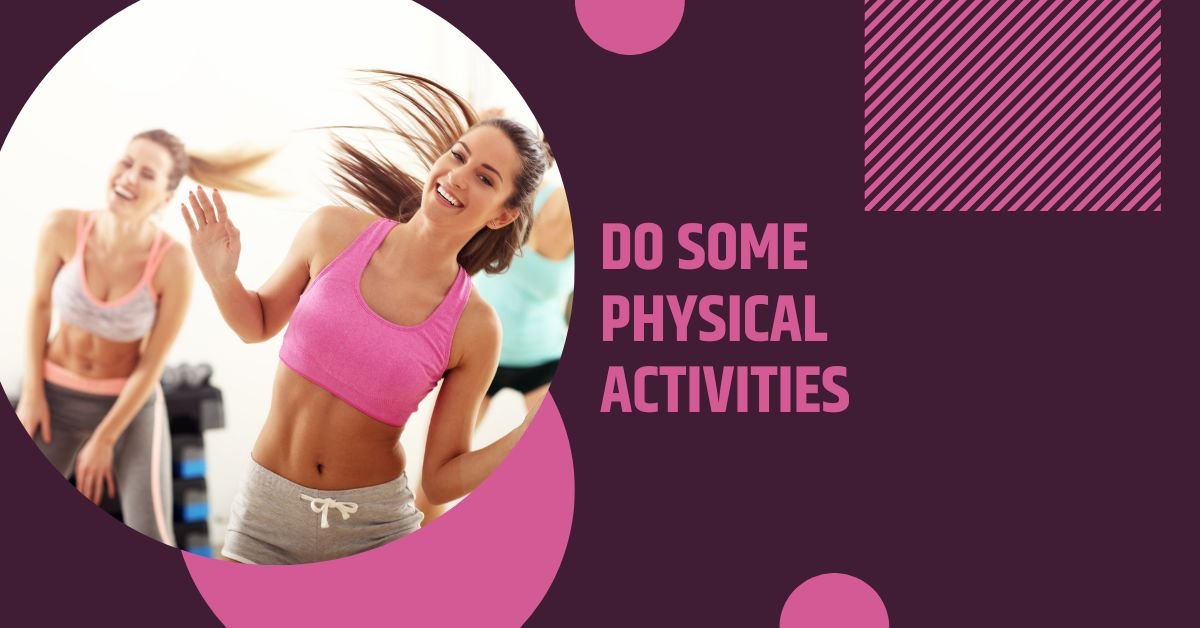 do some physical activities