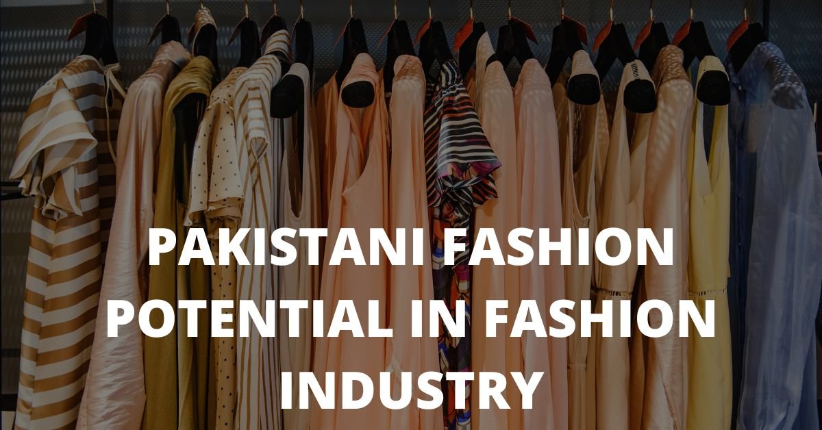 pakistani fashion's potential