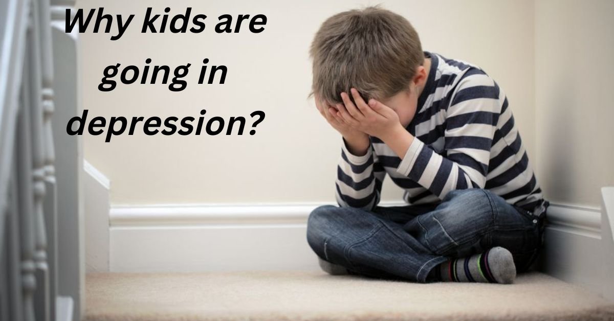 why kids are going in depression?