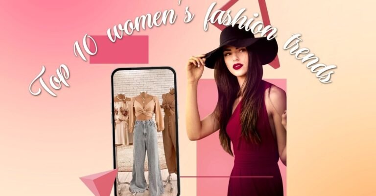 Top 10 women's fashion trends